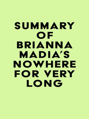 cover image of Summary of Brianna Madia's Nowhere for Very Long